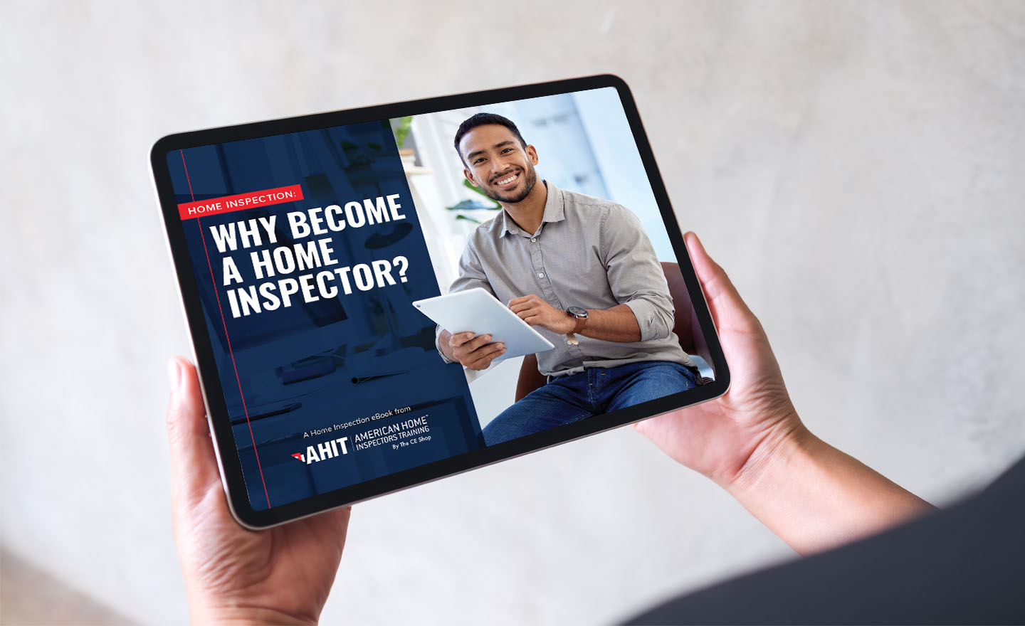 Hands holding a tablet, displaying an Ebook titled "Why Become a Home Inspector?"